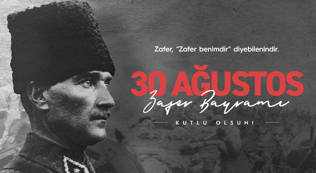 30 AĞUSTOS ZAFER BAYRAMI KUTLU OLSUN