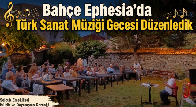Bahçe Ephesia'da Türk Sanat Müziği Gecesi Düzenledik