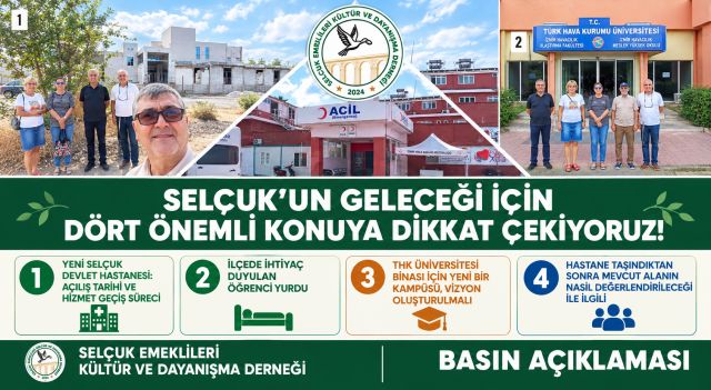 SELÇUK'UN GELECEĞİ İÇİN DÖRT ÖNEMLİ KONUYA DİKKAT ÇEKİYORUZ!