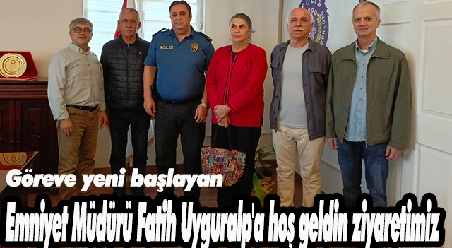 UYGURALP'E "SELÇUK'A HOŞ GELDİNİZ" ZİYARETİ